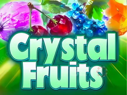 Crystal Fruits Demó