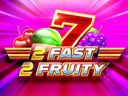 2 Fast 2 Fruity Demó